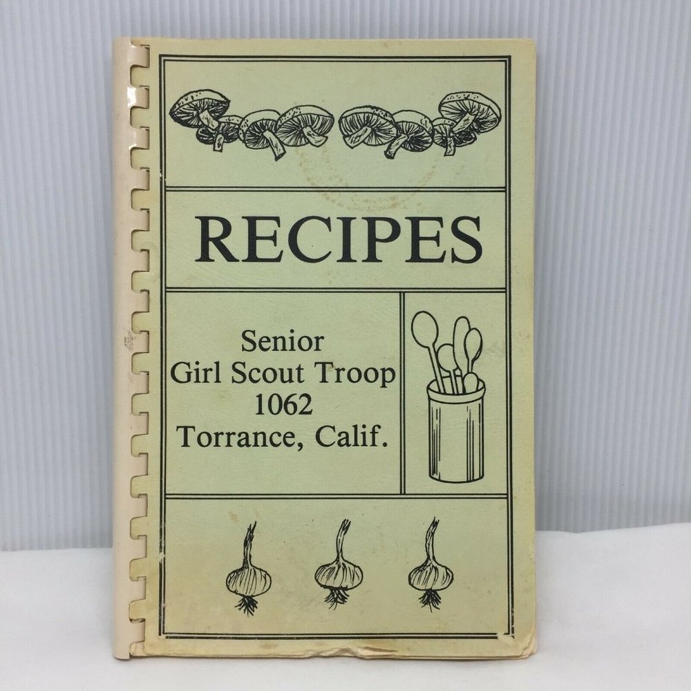 Recipes Senior Girl Scout Troop 1062 Torrence California Cookbook - Picture 1 of 11